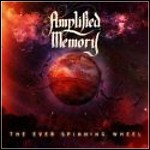 Amplified Memory - The Ever Spinning Wheel