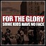 For The Glory - Some Kids Have No Face