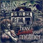 Austin Deathtrip - How I Spanked Your Mother - 8 Punkte