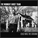 The Midnight Ghost Train - Cold Was The Ground - 8 Punkte