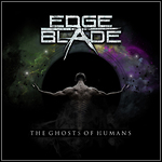 Edge Of The Blade - The Ghosts Of Humans