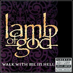 Lamb Of God - Walk With Me In Hell (Single)