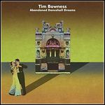 Tim Bowness - Abandoned Dancehall Dreams