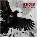 Odd Crew - Mark These Words