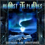 Against The Plagues - Decoding The Mainframe