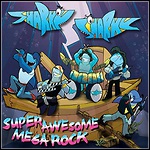 Sharky Sharky - Super Awesome Mega Rock