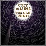 Cult Of Luna / The Old Wind - Råångest (EP)