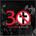Bad Religion - 30 Years Live (Live)