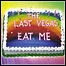 The Last Vegas - Eat Me