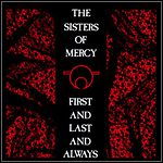 The Sisters Of Mercy - First And Last And Always 