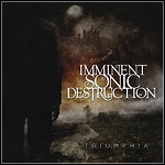 Imminent Sonic Destruction - Triumphia