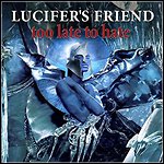 Lucifer's Friend - Too Late To Hate