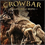 Crowbar - Falling While Rising (Single)