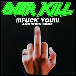 Overkill - !!!Fuck You!!! And Then Some (Compilation)