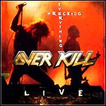 Overkill - Wrecking Everything - Live (Live)