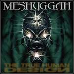 Meshuggah - The True Human Design (EP)