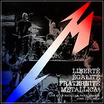 Metallica - Liberté, Égalité, Fraternité, Metallica! (Live)