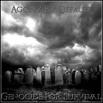 Agony By Default - Genocide For Survival