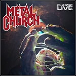 Metal Church - Classic Live (Live)