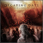 Decaying Days - The Fire Of A Thousand Suns