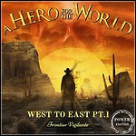 A Hero For The World - West To East, Pt. I: Frontier Vigilante (Power Edition)