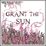 Grant The Sun - Grant The Sun