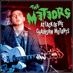 The Meteors - Attack Of The Chainsaw Mutants (Compilation)