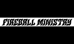 Fireball Ministry Fireball Ministry