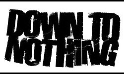 Down To Nothing Down To Nothing