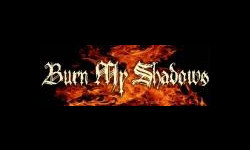 Burn My Shadows