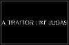 A Traitor Like Judas A Traitor Like Judas