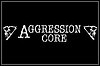 Aggression Core Aggression Core