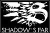Shadow's Far