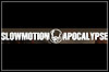 Slowmotion Apocalypse Slowmotion Apocalypse
