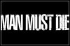Man Must Die Man Must Die