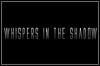 Whispers In The Shadow