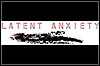 Latent Anxiety Latent Anxiety