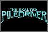 The Exalted Piledriver The Exalted Piledriver