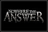 Nowhere The Answer
