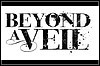 Beyond A Veil Beyond A Veil