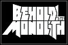 Behold! The Monolith Behold! The Monolith