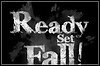 Ready, Set, Fall Ready, Set, Fall