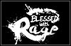 Blessed With Rage Blessed With Rage