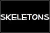 Skeletons Skeletons