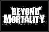 Beyond Mortality Beyond Mortality