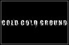Cold Cold Ground Cold Cold Ground