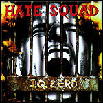 Hate Squad - I.Q. Zero