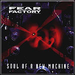 Fear Factory - Soul Of A New Machine