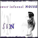 Sweet Infernal Noise - SIN (EP) Sweet Infernal Noise - SIN (EP)