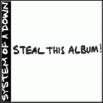 System Of A Down - Steal This Album ! System Of A Down - Steal This Album !